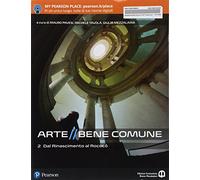 Arte bene comune. Con Libro liquido. Con Didastore. Per le Scuole superiori. Con Contenuto digitale per accesso online. Con Contenuto digitale per download. Dal rinascimento al rococò (Vol. 2)