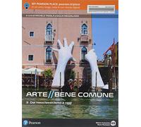 Arte bene comune. Con Libro liquido. Con Didastore. Per le Scuole superiori. Con ebook. Con espansione online. Dal neoclassicismo a oggi (Vol. 3)