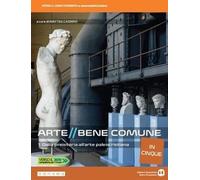 Arte bene comune. Dalla preistoria all'arte paleocristiana. Per le Scuole superiori. Con e-book. Con espansione online (Vol. 1), 2 volumi