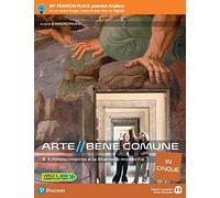 Arte bene comune. Il Rinascimento e la maniera moderna. Per le Scuole superiori. Con e-book. Con espansione online (Vol. 3)