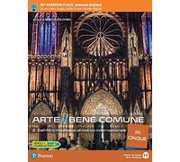 Arte bene comune in cinque. Per le Scuole superiori. Con e-book. Con espansione online. Dall'Alto Medioevo al gotico internazionale (Vol. 2)