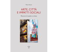 Arte, città e impatti sociali. Percorsi di analisi e critica
