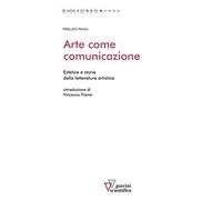 Arte come comunicazione. Estetica e storia della letteratura artistica