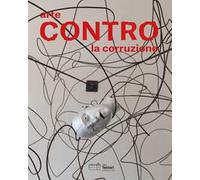 Arte contro la corruzione. Ediz. multilingue