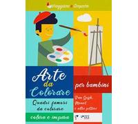 Arte da colorare. Quadri famosi da colore. Colora e impara. Ediz. illustrata. Vol. 1: Van Gogh, Monet e altri pittori
