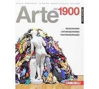 Arte dal 1900. Modernismo, antimodernismo, postmodernismo