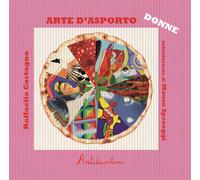 Libri Raffaella Castagna - Arte D'asporto: Le Donne. Ediz. Illustrata