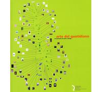 Arte del Quotidiano. Un Percorso tra Arte e Design