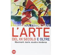 Arte del XX secolo e oltre. Movimenti, teorie, scuole e tendenze