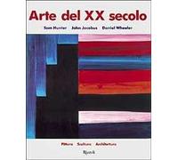 Arte del XX secolo. Pittura, scultura, architettura