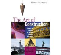 The Art of Construction: Projects and Principles for Beginning Engineers and Architects