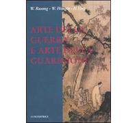Arte della guerra e arte della guarigione. Ediz. illustrata