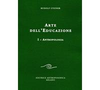 Arte dell'educazione. Vol. 1 - Steiner Rudolf