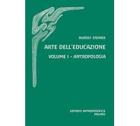 Arte dell'educazione. Antropologia. Vol. 1