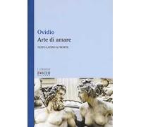 Arte di amare. Testo latino a fronte