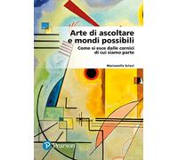 Arte di ascoltare e mondi possibili. Come si esce dalle cornici di cui siamo parte