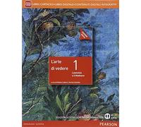 Arte di vedere. Ediz. rossa. Per le Scuole superiori. Con e-book. Con espansione online (Vol. 1)