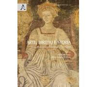 Arte, diritto e storia. La valorizzazione del patrimonio culturale