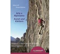 Arte e alpinismo. Arrampicare in Valle del Sarca dal 5° al 7° grado. Ediz. italiana e tedesca