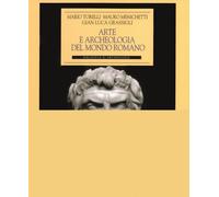 Arte E Archeologia Del Mondo Romano - 2008 - Longanesi (Archeologia)