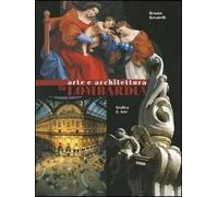 Arte e architettura in Lombardia. Ediz. italiana e inglese