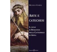 Arte e catechesi. Il ciclo di Romanino della Cattedrale di Asola. Con Libro in brossura