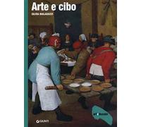 Arte e cibo. Ediz. illustrata