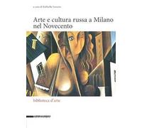 Arte e cultura russa a Milano nel Novecento. Ediz. illustrata