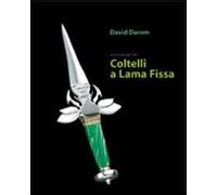 Arte e design dei coltelli a lama fissa. Ediz. illustrata