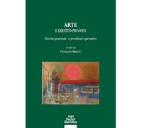Arte e diritto privato. Teoria generale e problemi operativi
