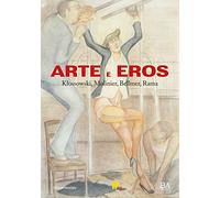 Arte e eros. Klossowski, Molinier, Bellmer, Rama. Ediz. a colori