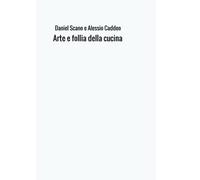 Arte e follia della cucina