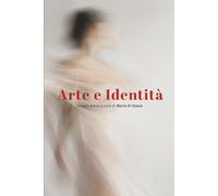 Arte e Identità: Soggetti, pratiche e responsabilità del presente
