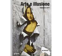 Arte e illusione. Ediz. illustrata
