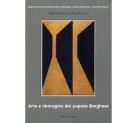 Arte e Immagine del Papato Borghese (1605-1621) - [Libro Co. Italia]