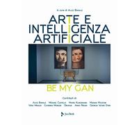 Arte e intelligenza artificiale. Be My Gan. - [Jaca Book]