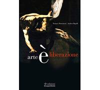 Arte è liberazione