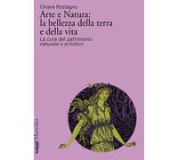 Arte e natura: la bellezza della terra e della vita. La cura del patrimonio cult