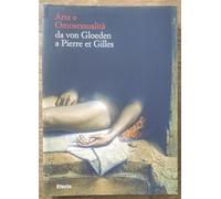 Arte E Omosessualita. Da Von Gloeden A Pierre Et Gilles. Catalogo Della Mostra