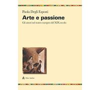 ARTE E PASSIONE - DEGLI ESPOSTI PAOLA - Audino