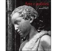 Arte e politica. Studi per Antonio Pinelli