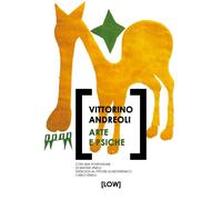 ARTE E PSICHE - ANDREOLI VITTORINO - Edizioni LOW
