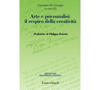 Arte e psicoanalisi: il respiro della creatività - De Giorgio G. (cur.)