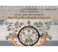 Arte e scrittura al servizio dei Farnese. Epigrafe e graffiti nel palazzo di Cap