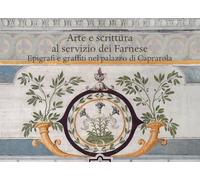Arte e scrittura al servizio dei Farnese. Epigrafe e graffiti nel palazzo di Caprarola