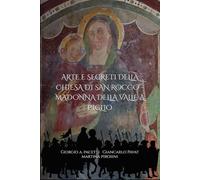 ARTE E SEGRETI DELLA CHIESA DI SAN ROCCO - MADONNA DELLA VALLE A PIGLIO (FR)