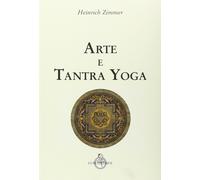 Arte e tantra yoga - Zimmer Heinrich