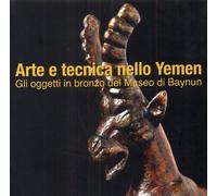 Arte e tecnica nello Yemen. "Gli oggetti in bronzo del museo di Baynun"