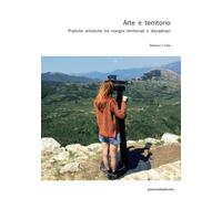 Arte e territorio: Pratiche artistiche tra margini territoriali e disciplinari [