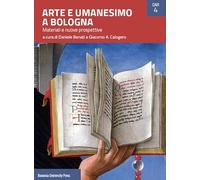 Arte e umanesimo a Bologna. Materiali e nuove prospettive